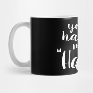 You had me at halla Mug